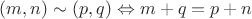 $(m,n)\sim(p,q)\Leftrightarrow m+q=p+n$ $(m,n)\sim(p,q)\Leftrightarrow m+q=p+n$