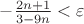 $-\frac{2n+1}{3-9n} < \varepsilon $