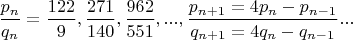 $\dfrac{p_n}{q_n}=\dfrac{122}{9},\dfrac{271}{140},\dfrac{962}{551},...,\dfrac{p_{n+1}=4p_n-p_{n-1}}{q_{n+1}=4q_n-q_{n-1}}...$