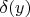 $\delta(y)$