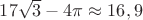 $17\sqrt3-4\pi\approx16,9$