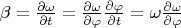$\beta = \frac{\partial \omega}{\partial t} = \frac{\partial \omega}{\partial\varphi} \frac{\partial \varphi}{\partial t} = \omega \frac{\partial \omega}{\partial \varphi}$