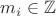 $m_i \in \mathbb{Z}$