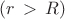 $(r\,>\,R)$