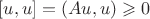 $[u,u] = (Au, u) \geqslant 0$