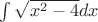 $\int \sqrt{x^2-4} dx$