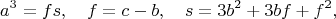 $$ a^3=fs,\quad f=c-b,\quad s=3b^2+3bf+f^2,$$