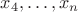 $x_4,\dots,x_n$