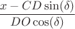 $$\frac{x-CD\sin(\delta)}{DO\cos(\delta)}$$