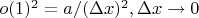 $o(1)^2= a/(\Delta x)^2,\Delta x \to 0$