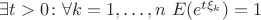 $\exists t>0\colon \forall k=1,\ldots,n ~E(e^{t\xi_k})=1$