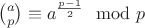 $\binom{a}{p}\equiv a^\frac{p-1}{2} \mod p$