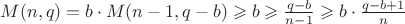 $M(n,q)=b\cdot M(n-1,q-b)\geqslant b\geqslant \frac{q-b}{n-1}\geqslant b\cdot \frac{q-b+1}{n}$