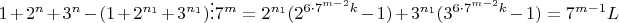 $$1+2^n+3^n-(1+2^{n_1}+3^{n_1})\vdots 7^m=2^{n_1}(2^{6\cdot7^{m-2}k}-1)+3^{n_1}(3^{6\cdot7^{m-2}k}-1)=7^{m-1}L$$