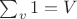 $\sum_v 1 = V$