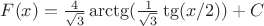 $F(x)=\frac{4}{\sqrt{3}}\arctg(\frac{1}{\sqrt{3}}\tg(x/2))+C$