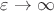 $\varepsilon \to \infty$