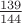 $\frac{139}{144}$