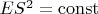 $ES^2=\operatorname{const}$