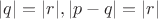 $|q|=|r|,|p-q|=|r|$