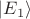 $|E_1\rangle $