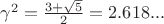$\gamma ^2 = \frac{3+\sqrt{5}}{2} =2.618...$