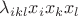 $\lambda_{ikl}x_i x_k x_l$