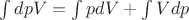 $\int dpV=\int pdV+\int Vdp$