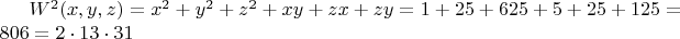 $W^2(x,y,z)= x^2+y^2+z^2+xy+zx+zy=1+25+625+5+25+125=806=2\cdot13\cdot31$