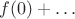 $f(0)+\dots$
