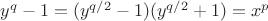 $y^q-1=(y^{q/2}-1)(y^{q/2}+1)=x^p$ $y^q-1=(y^{q/2}-1)(y^{q/2}+1)=x^p$
