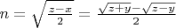 $n=\sqrt{\frac{z-x}{2}}= \frac{\sqrt{z+y}-\sqrt{z-y}}{2}$
