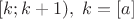 $[k;k+1), \; k = [a]$