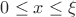 $0\le x\le \xi$