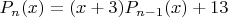 $P_n(x)=(x+3) P_{n-1}(x) +13$