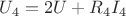 $U_{4} = 2U + R_{4} I_{4}$
