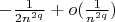 $ - \frac {1} {2n^{2q}} + o (\frac {1} {n^{2q}})$