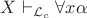 $X \vdash _{\mathcal{L}_{c}} \forall x \alpha$