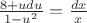 ${{{8+u du}\over{1-u^2}}}={{{dx}\over{x}}}$