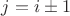 $j=i\pm 1$