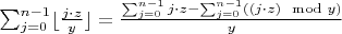$ \sum_{j = 0}^{n-1}\lfloor\frac{j\cdot z}{y} \rfloor =\frac{ \sum_{j = 0}^{n-1}j\cdot z- \sum_{j = 0}^{n-1}((j\cdot z)\mod y)}{y}$