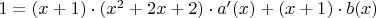 $1=(x+1) \cdot (x^2+2x+2) \cdot a'(x)+(x+1) \cdot b(x)$