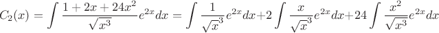 $$C_2(x)=\int\frac{1+2x+24x^2}{\sqrt {x^3}}e^{2x}dx=\int\frac{1}{\sqrt x^3}e^{2x}dx+2\int\frac{x}{\sqrt x^3}e^{2x}dx+24\int\frac{x^2}{\sqrt {x^3}}e^{2x}dx$$