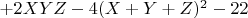 $+2XYZ-{4(X+Y+Z)^2-22}$