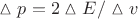 $ \vartriangle p = {2 \vartriangle E }/ \vartriangle v $