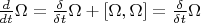 $\frac{d}{dt}\Omega = \frac\delta{\delta t}\Omega + [\Omega,\Omega] = \frac\delta{\delta t}\Omega$