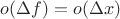 $o(\Delta f)=o(\Delta x)$