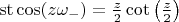 $\operatorname{st} \cos (z\omega_-)=\frac z2 \cot \left(\frac z2\right)$