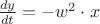 $\frac{dy}{dt}=-w^2\cdot x$
