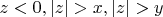 $z < 0, |z| > x, |z| > y$